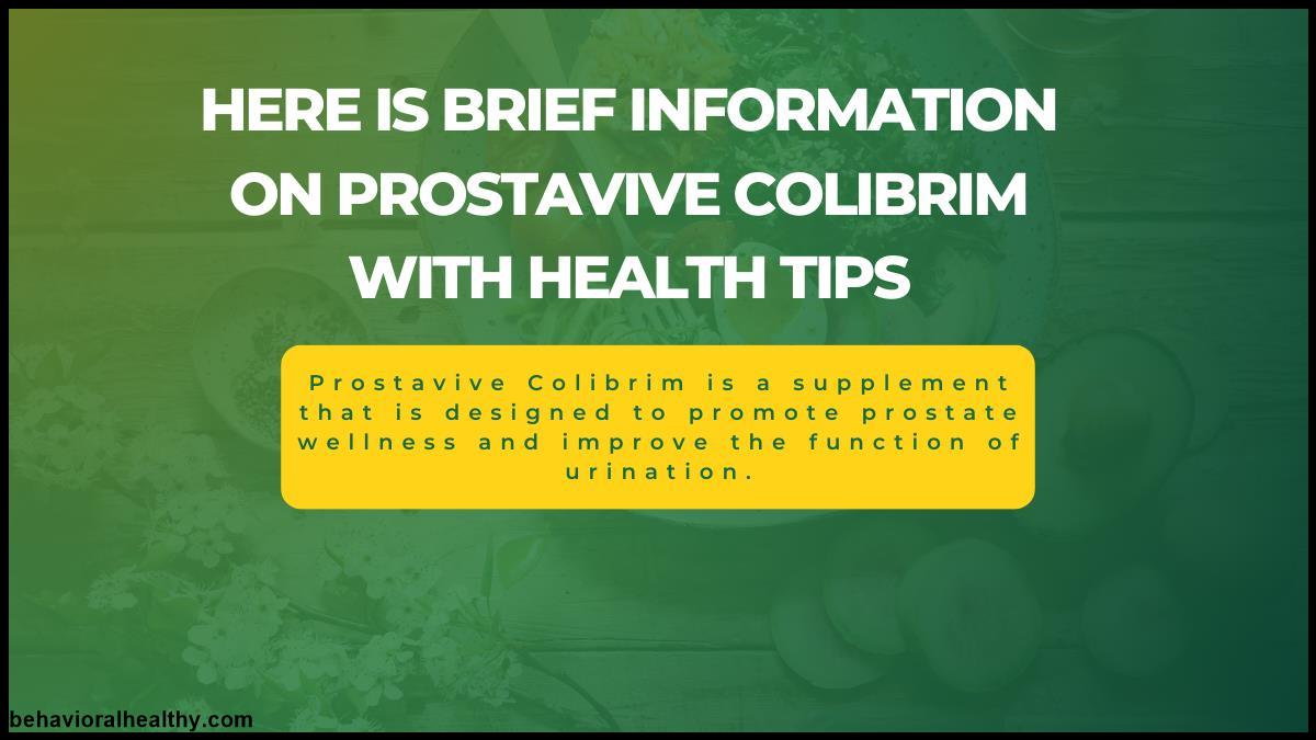 Here is Brief Information on Prostavive Colibrim with Health Tips.jpg